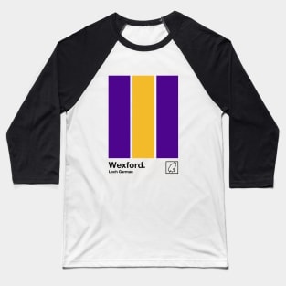 County Wexford, Ireland - Retro Style Minimalist Poster Design Baseball T-Shirt